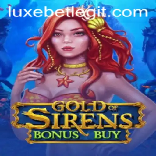 Gold of Sirens Bonus Buy: An Adventure of LuxeBet Proportions