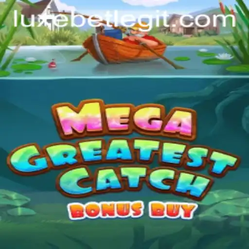 Discover the Thrill of MegaGreatestCatchBonusBuy with LuxeBet