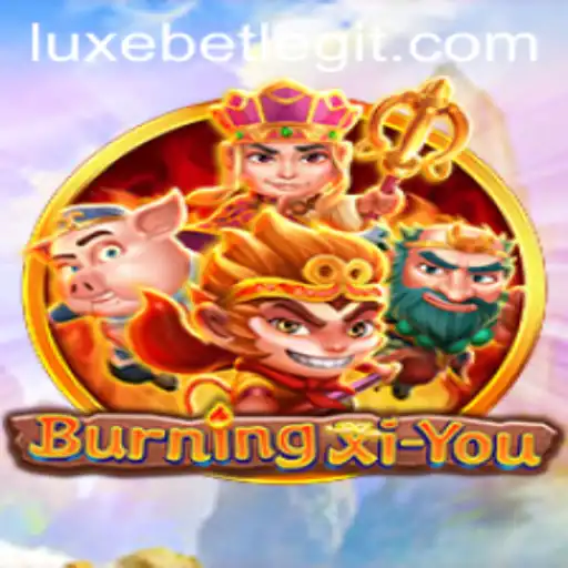 BurningXiYou: An Epic Adventure with LuxeBet Integration