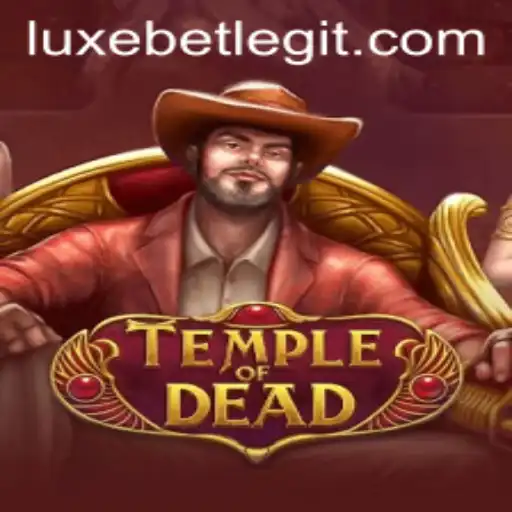 TempleofDead: Unveiling the Mysteries with LuxeBet